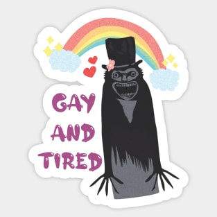 Gay and Tired Sticker
